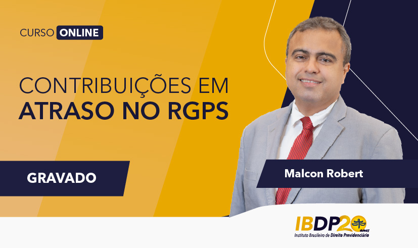 Contribuições em Atraso no RGPS – Curso On-line – GRAVADO