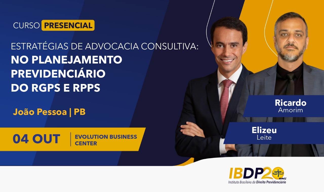 Curso – Estratégias de advocacia consultiva no planejamento previdenciário do RGPS e RPPS – Presencial em João Pessoa/PB